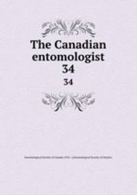 The Canadian entomologist. 34