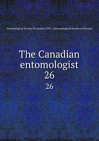 The Canadian entomologist. 26