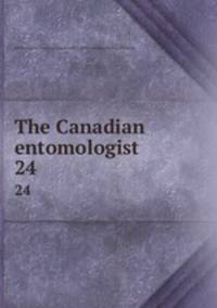 The Canadian entomologist. 24