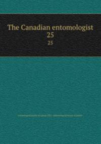 The Canadian entomologist. 25