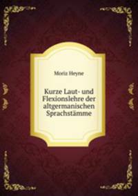 Kurze Laut- und Flexionslehre der altgermanischen Sprachstamme