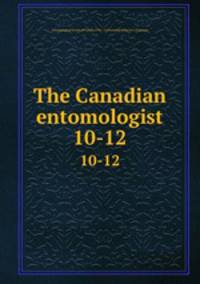 The Canadian entomologist. 10-12
