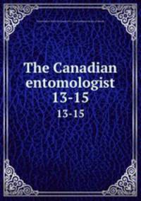 The Canadian entomologist. 13-15