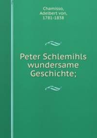 Peter Schlemihls wundersame Geschichte;