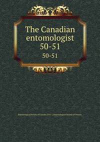 The Canadian entomologist. 50-51