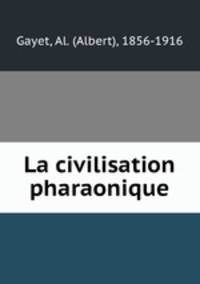 La civilisation pharaonique