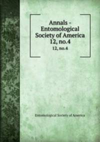 Annals - Entomological Society of America. 12, no.4