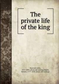 The private life of the king
