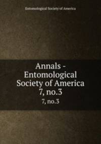 Annals - Entomological Society of America. 7, no.3