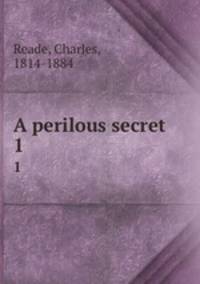 A perilous secret. 1