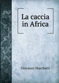 La caccia in Africa