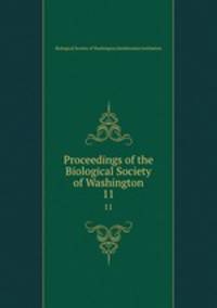 Proceedings of the Biological Society of Washington. 11