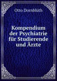 Kompendium der Psychiatrie fur Studierende und Arzte