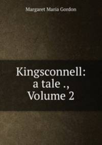 Kingsconnell: a tale ., Volume 2