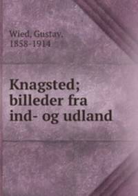 Knagsted; billeder fra ind- og udland