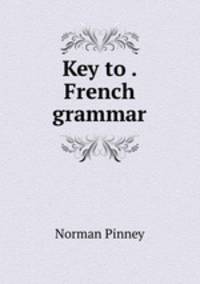 Key to . French grammar