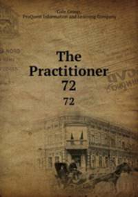 The Practitioner. 72