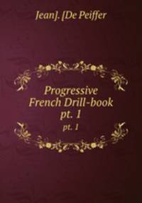 Progressive French Drill-book. pt. 1