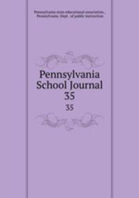 Pennsylvania School Journal. 35