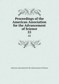 Proceedings of the American Association for the Advancement of Science. 55