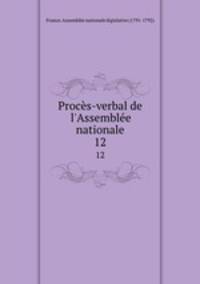 Procs-verbal de l`Assemble nationale. 12
