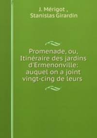 Promenade, ou, Itineraire des jardins d