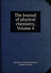 The Journal of physical chemistry, Volume 4