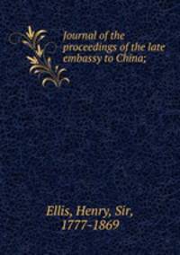 Journal of the proceedings of the late embassy to China;