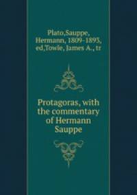 Protagoras, with the commentary of Hermann Sauppe