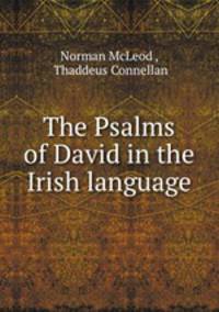 The Psalms of David in the Irish language