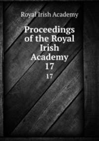 Proceedings of the Royal Irish Academy. 17