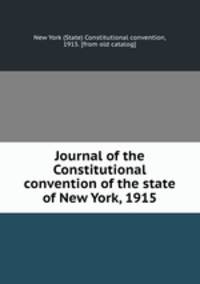 Journal of the Constitutional convention of the state of New York, 1915