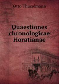 Quaestiones chronologicae Horatianae