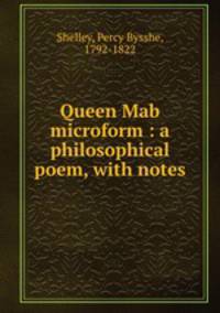 Queen Mab microform : a philosophical poem, with notes
