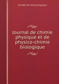 Journal de chimie physique et de physico-chimie biologique