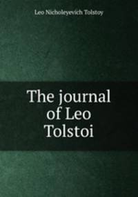 The journal of Leo Tolstoi