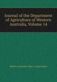 Journal of the Department of Agriculture of Western Australia, Volume 14