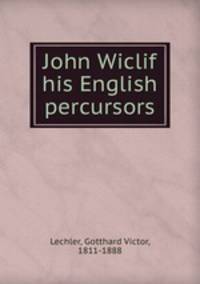John Wiclif & his English percursors