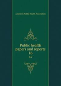 Public health papers and reports. 16