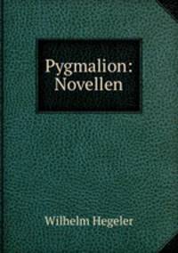 Pygmalion: Novellen