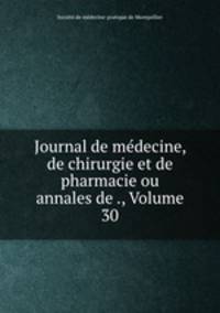 Journal de medecine, de chirurgie et de pharmacie ou annales de ., Volume 30