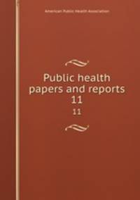 Public health papers and reports. 11