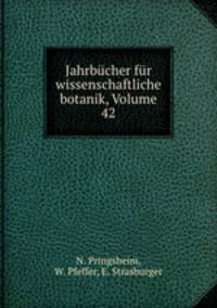 Jahrbucher fur wissenschaftliche botanik, Volume 42