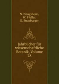 Jahrbucher fur wissenschaftliche Botanik, Volume 28