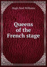 Queens of the French stage