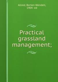 Practical grassland management;
