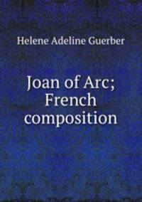 Joan of Arc; French composition