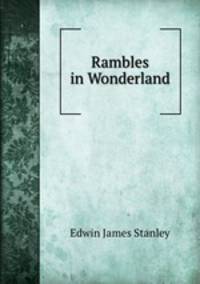 Rambles in Wonderland