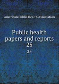 Public health papers and reports. 25