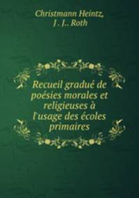 Recueil gradue de poesies morales et religieuses a l